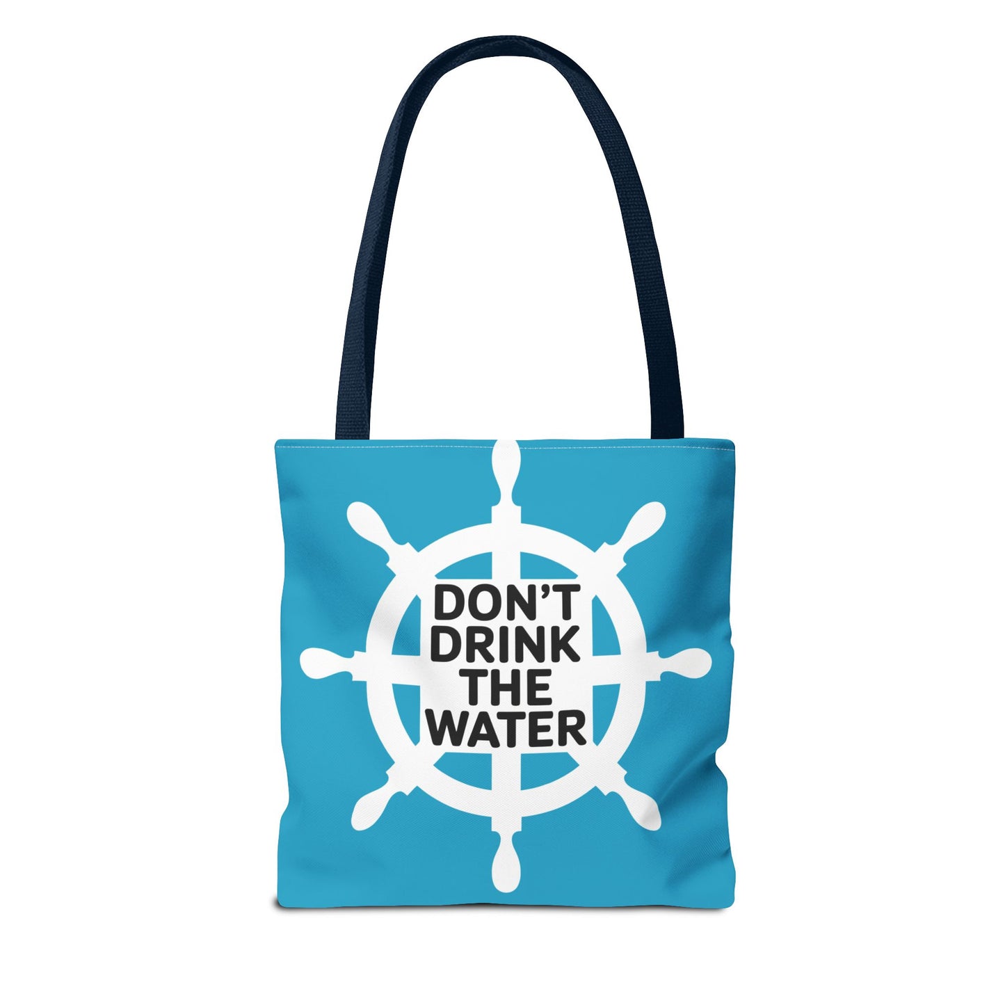 Nautical Tote Bag - Don't Drink the Water - Beach Accessory, Travel Bag, Eco-Friendly Shopping, Gift for Sailors, Summer Vibes
