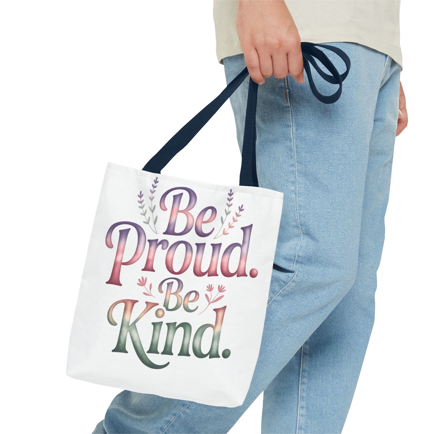 Be Proud Be Kind Tote Bag - Inspirational Quote Eco-Friendly Shopping Bag