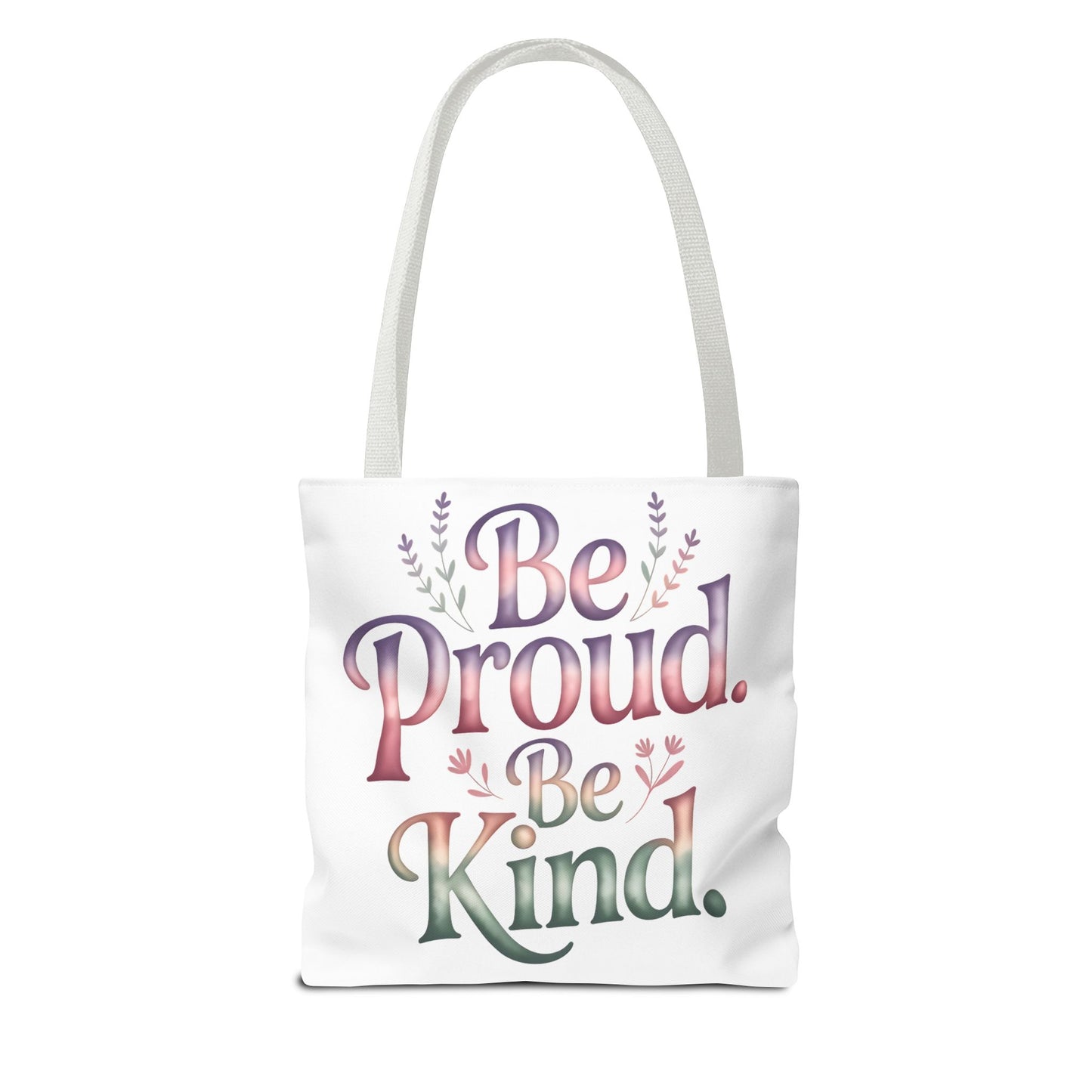 Be Proud Be Kind Tote Bag - Inspirational Quote Eco-Friendly Shopping Bag