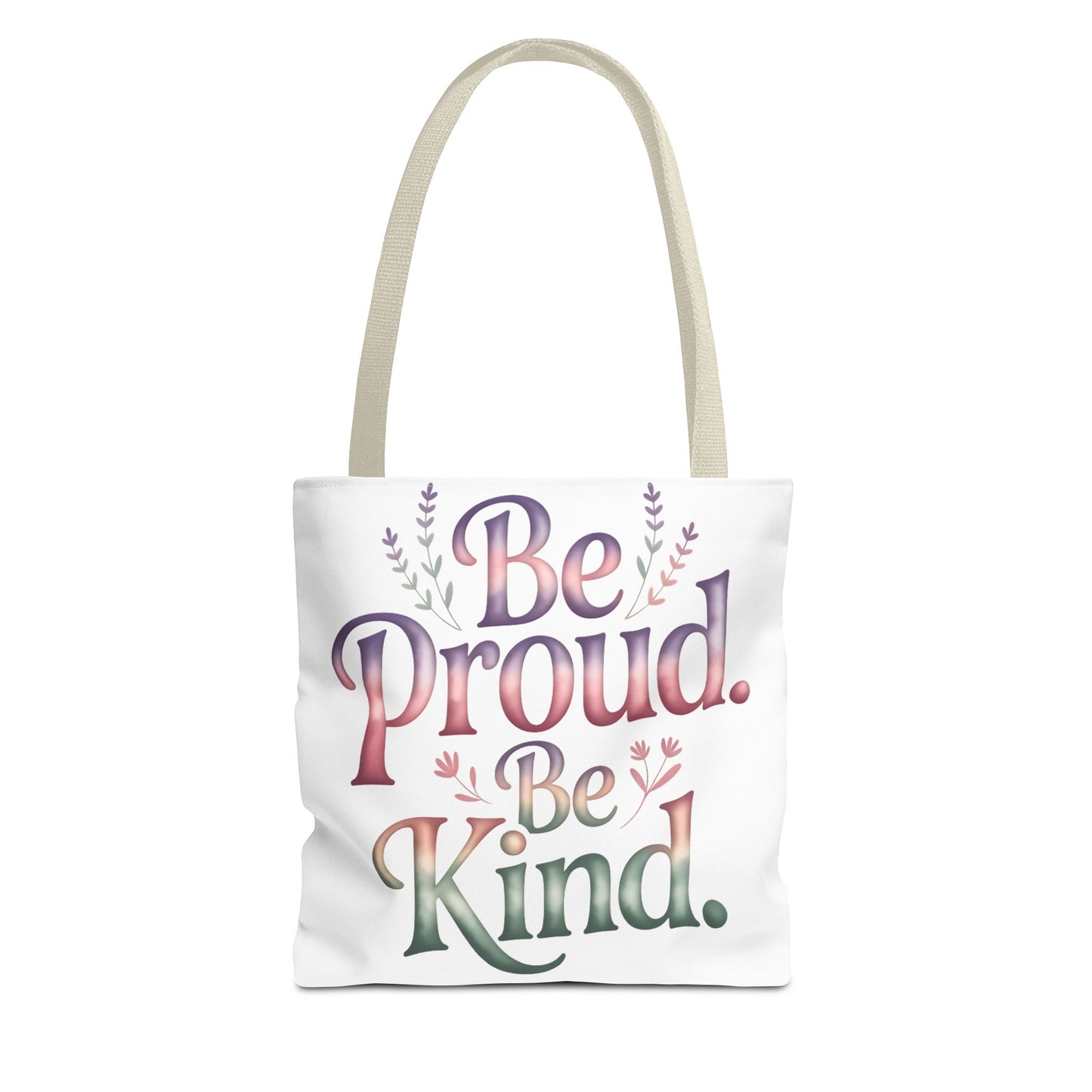 Be Proud Be Kind Tote Bag - Inspirational Quote Eco-Friendly Shopping Bag