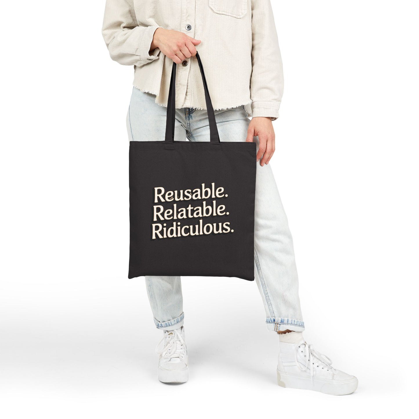 Reusable Relatable Ridiculous Cotton Canvas Tote Bag | Eco-Friendly Shopping Bag, Gift for Friends, Funny Tote, Everyday Use