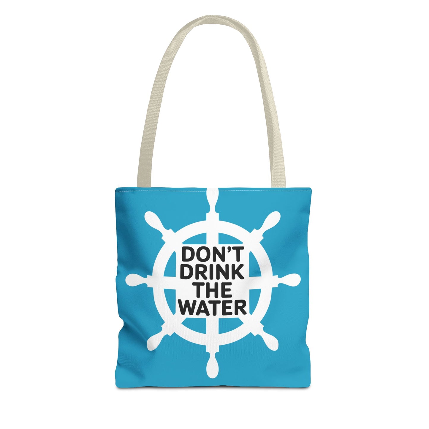 Nautical Tote Bag - Don't Drink the Water - Beach Accessory, Travel Bag, Eco-Friendly Shopping, Gift for Sailors, Summer Vibes