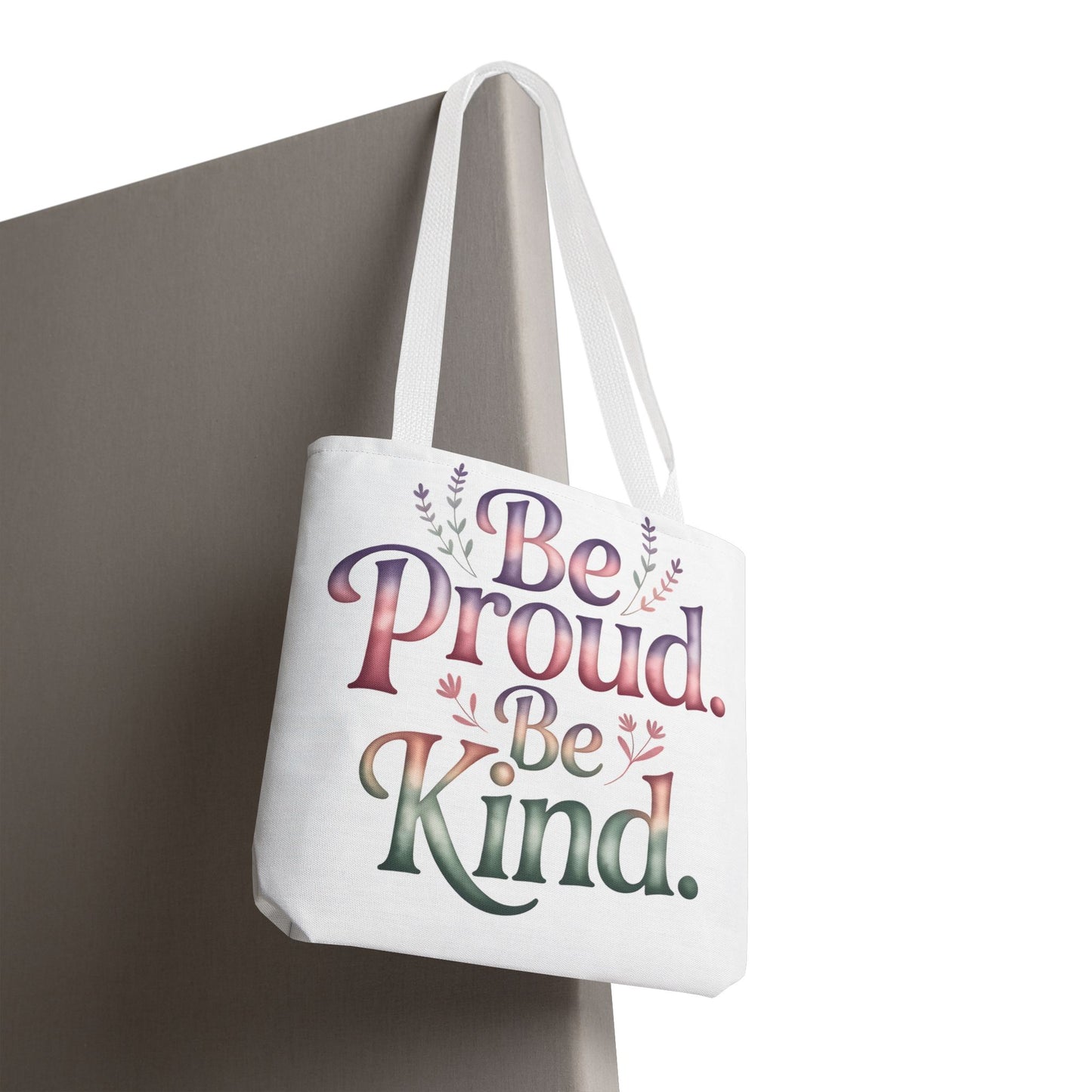 Be Proud Be Kind Tote Bag - Inspirational Quote Eco-Friendly Shopping Bag