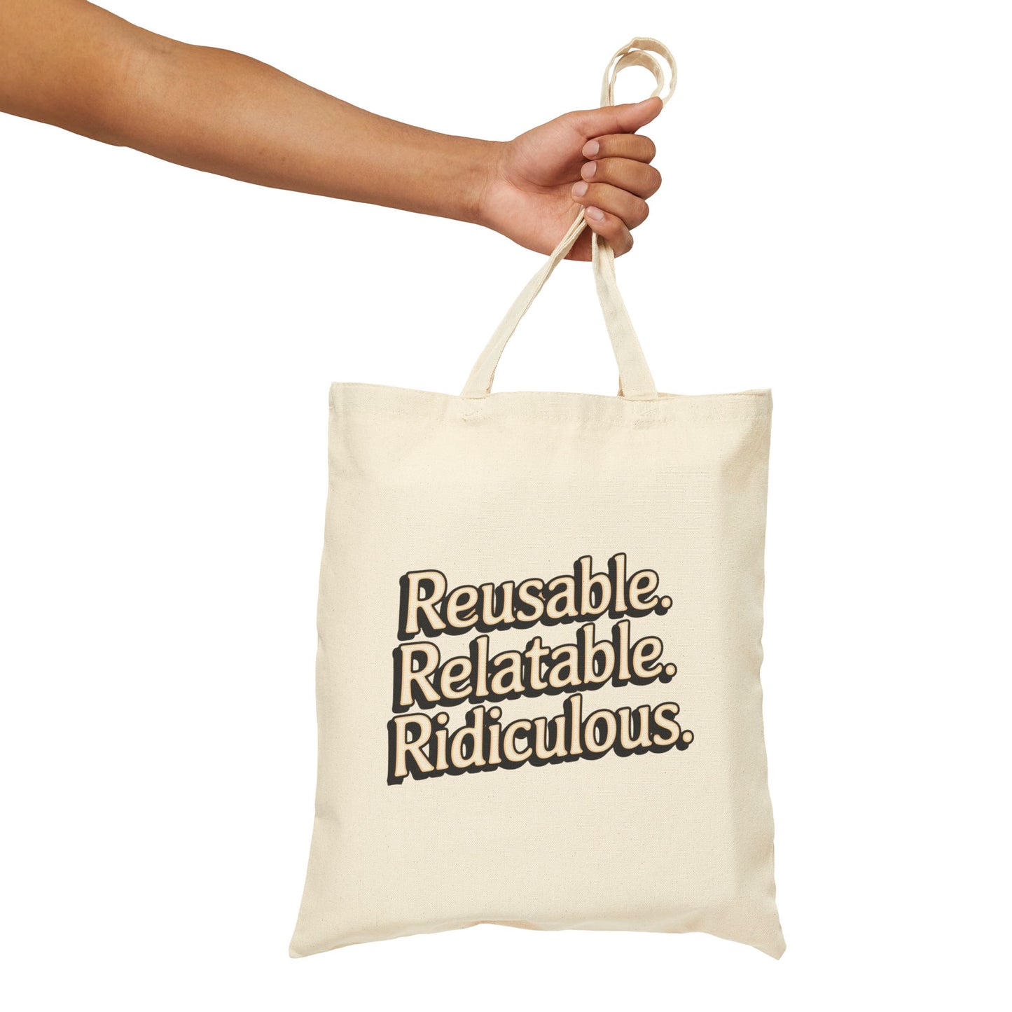 Reusable Relatable Ridiculous Cotton Canvas Tote Bag | Eco-Friendly Shopping Bag, Gift for Friends, Funny Tote, Everyday Use