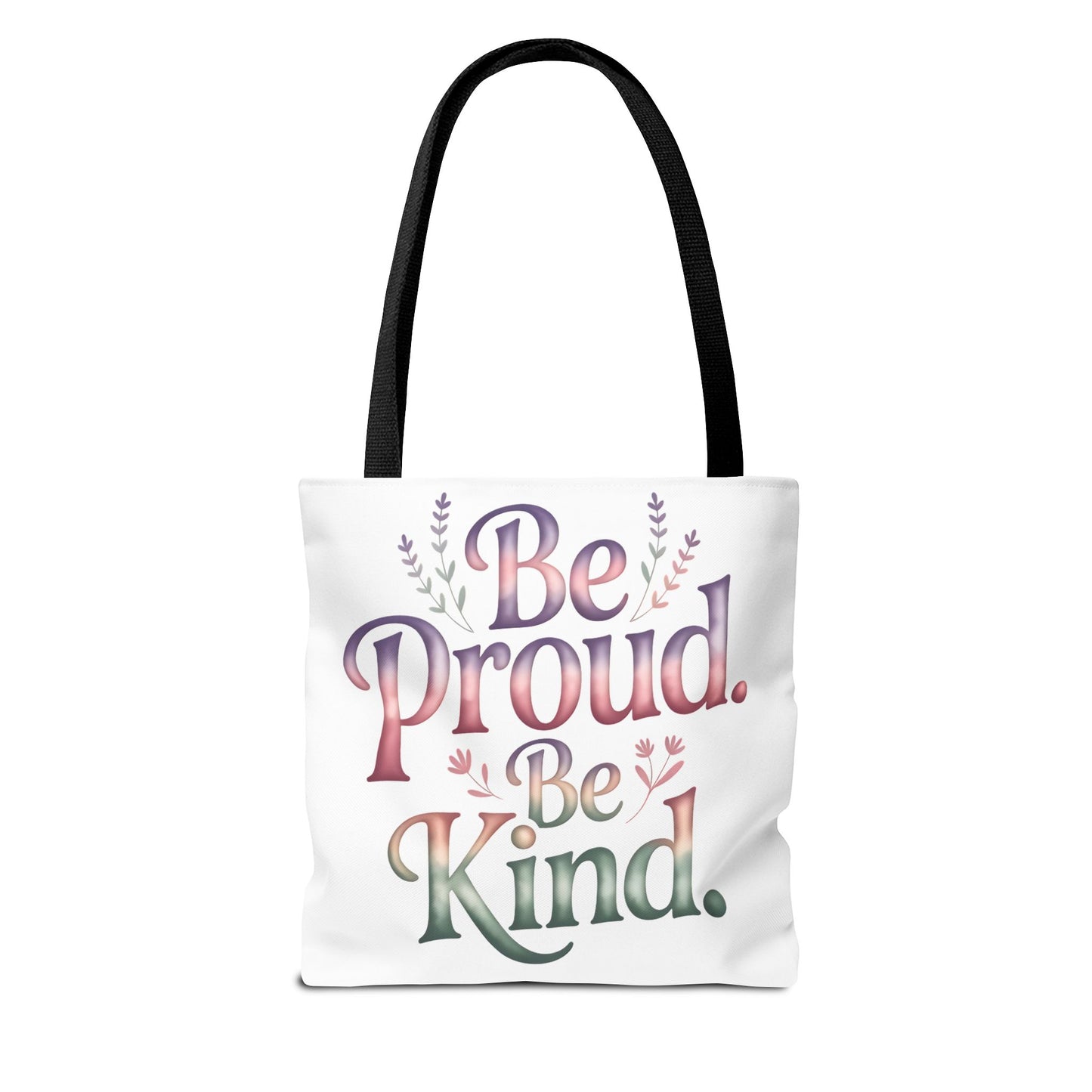 Be Proud Be Kind Tote Bag - Inspirational Quote Eco-Friendly Shopping Bag