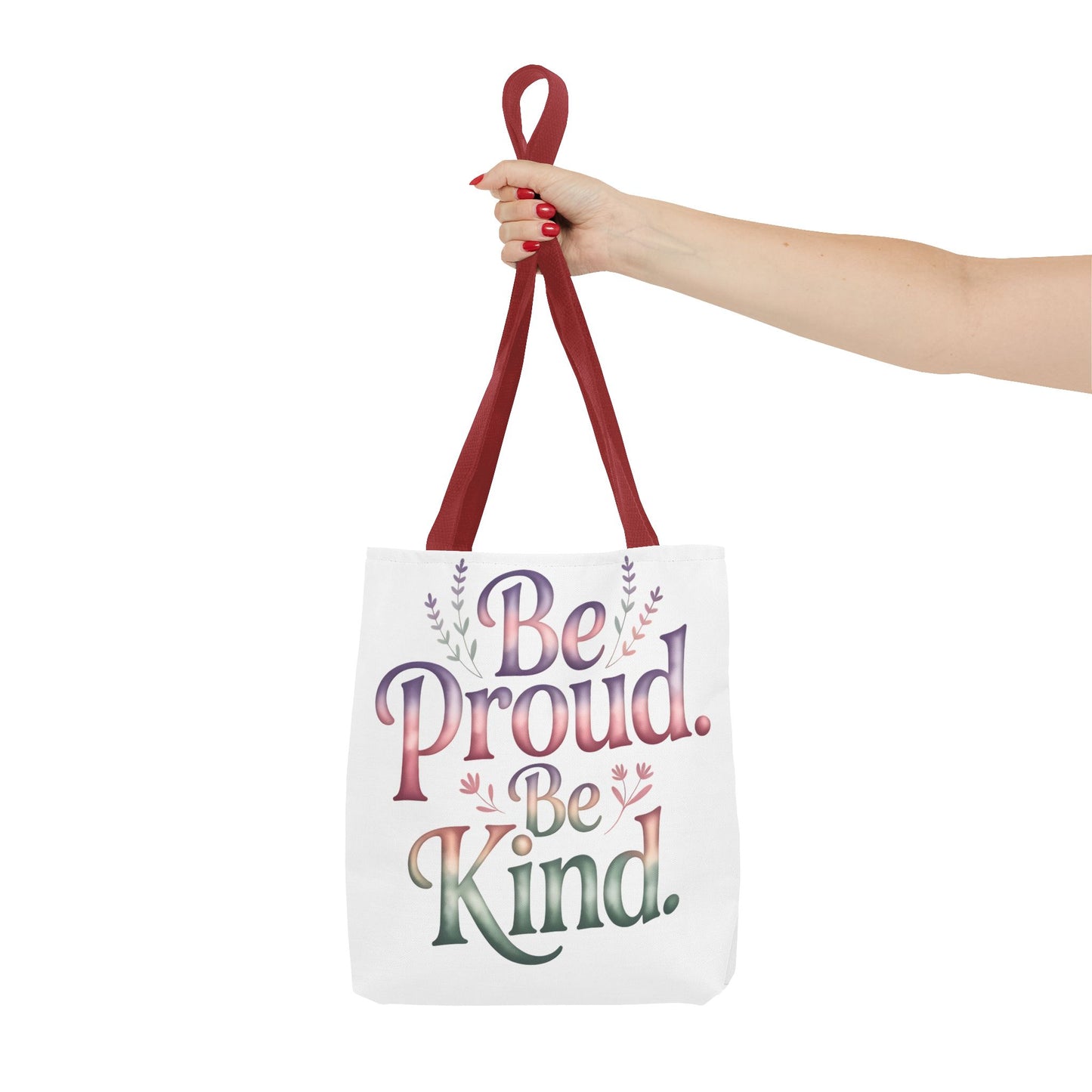 Be Proud Be Kind Tote Bag - Inspirational Quote Eco-Friendly Shopping Bag