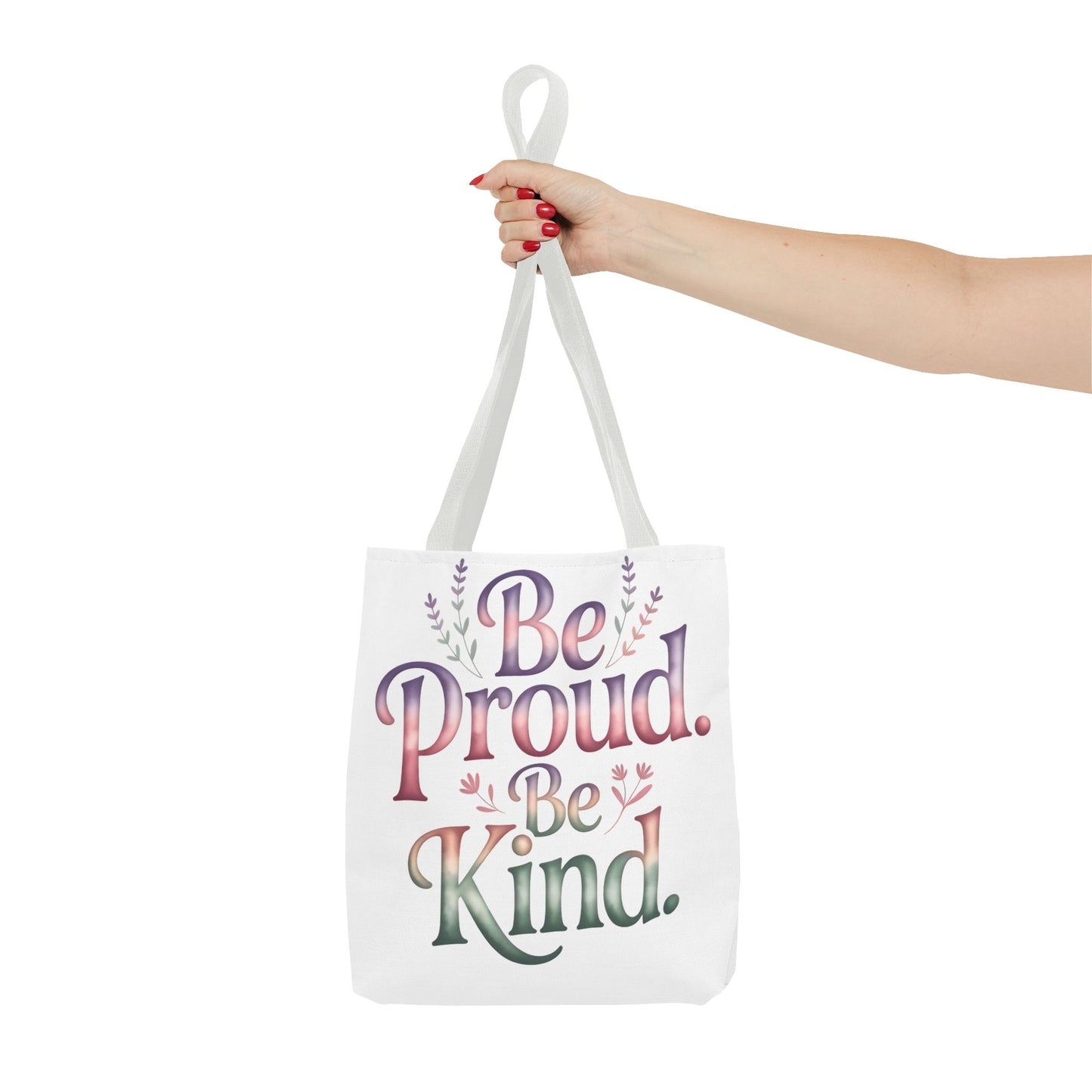 Be Proud Be Kind Tote Bag - Inspirational Quote Eco-Friendly Shopping Bag
