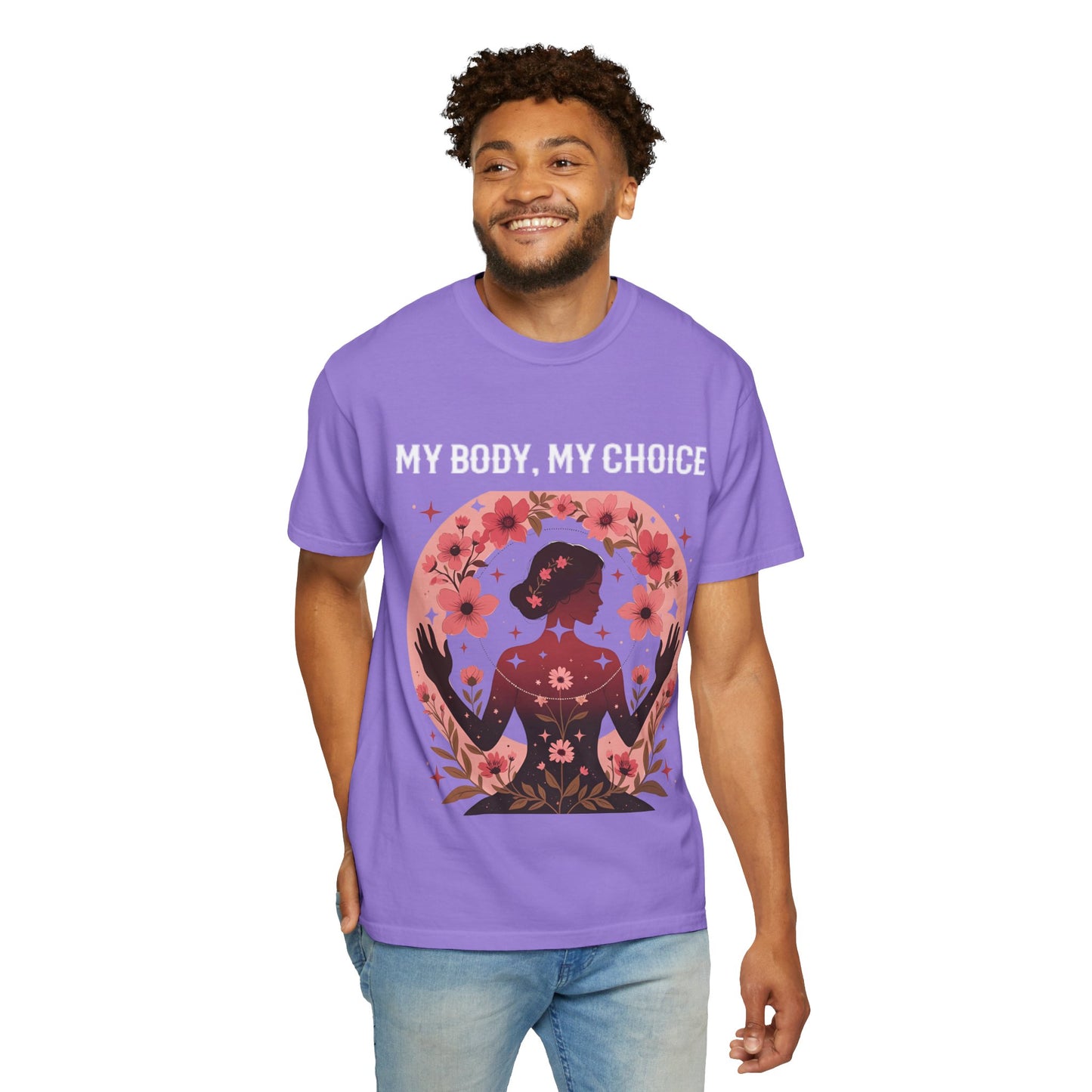 Empowering Statement T-Shirt for Feminists, My Body My Choice Tee, Casual Wear, Gift for Women, Conscious Clothing