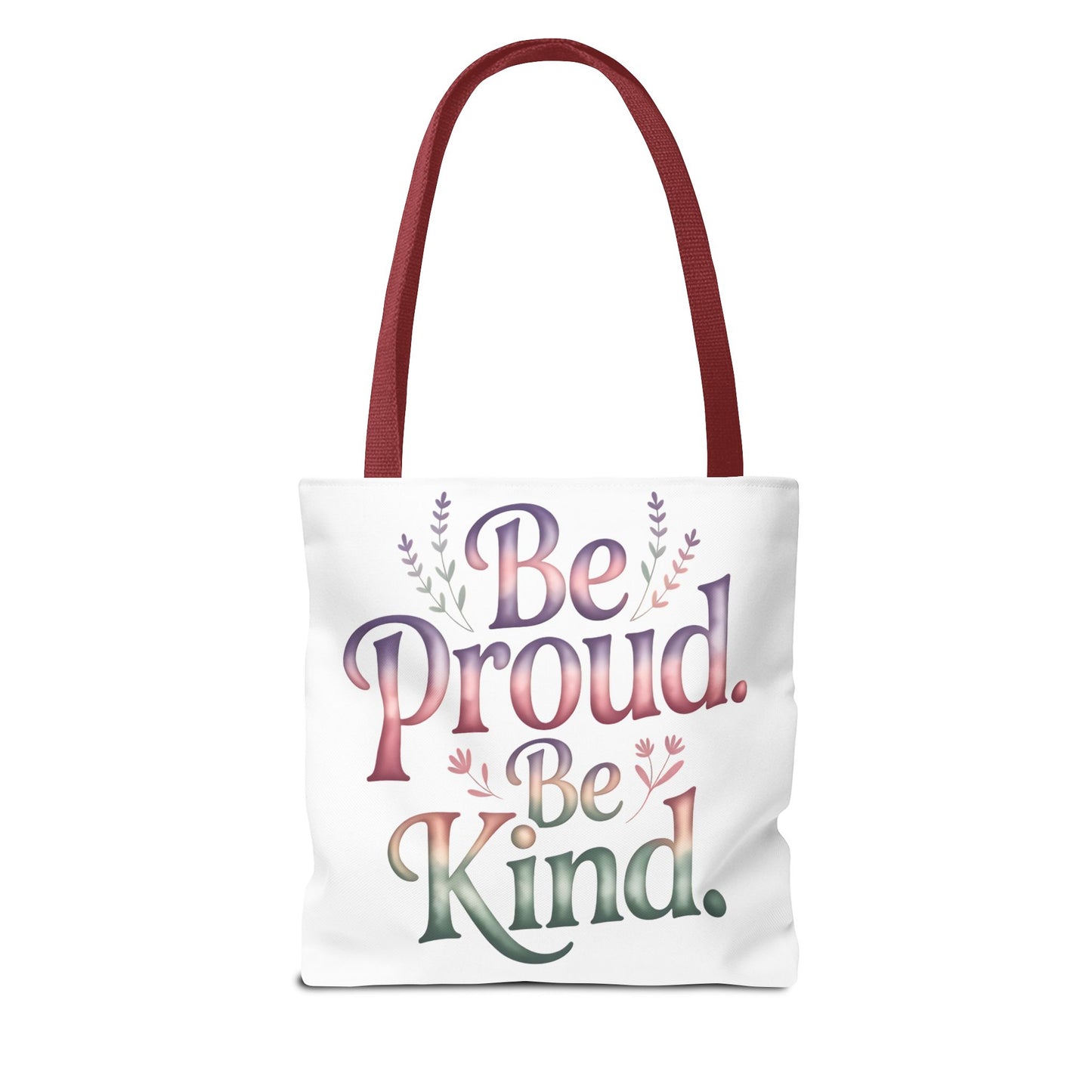 Be Proud Be Kind Tote Bag - Inspirational Quote Eco-Friendly Shopping Bag