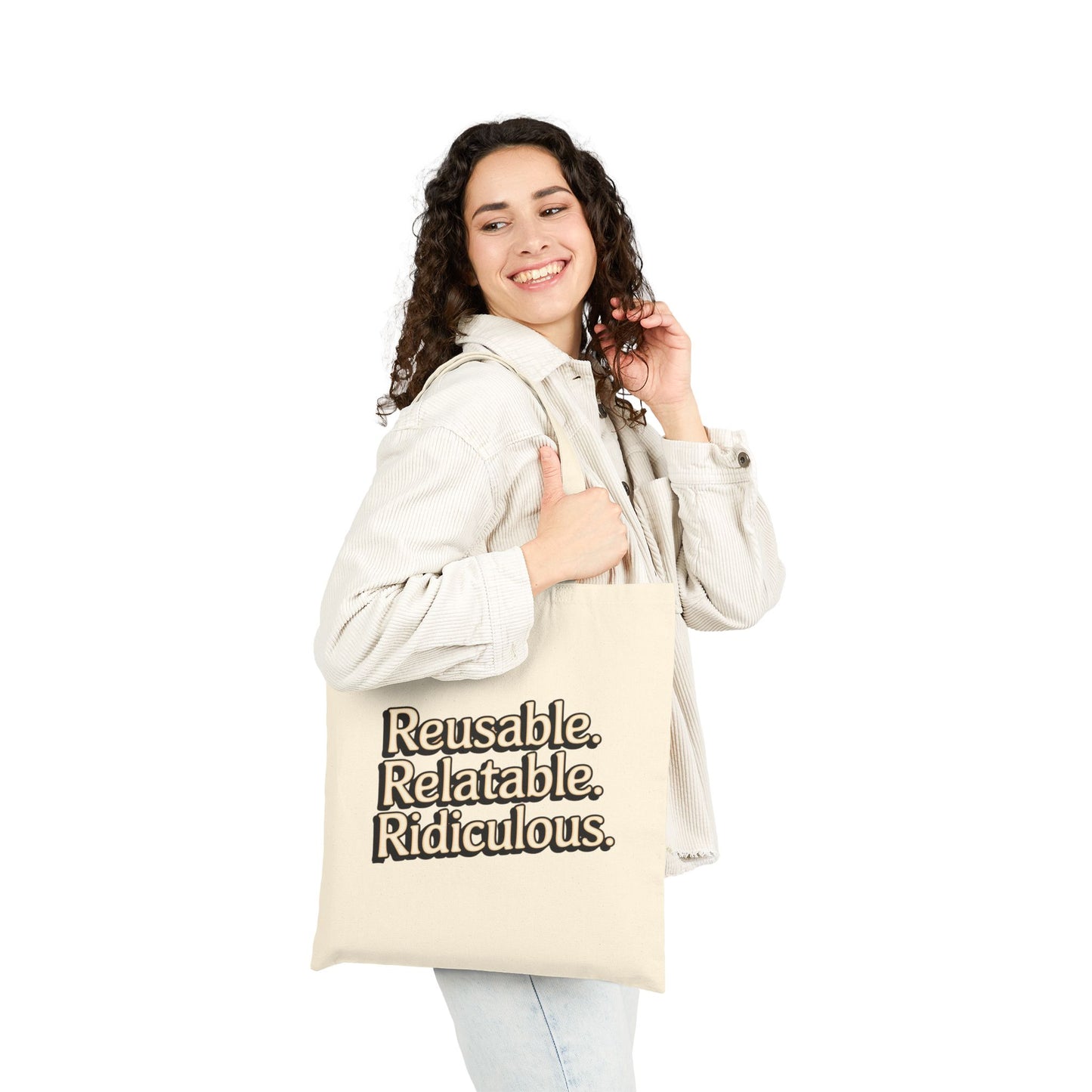 Reusable Relatable Ridiculous Cotton Canvas Tote Bag | Eco-Friendly Shopping Bag, Gift for Friends, Funny Tote, Everyday Use