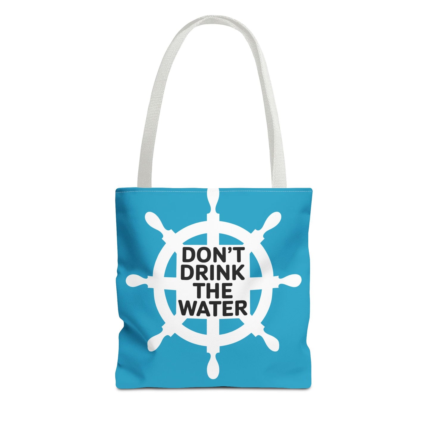 Nautical Tote Bag - Don't Drink the Water - Beach Accessory, Travel Bag, Eco-Friendly Shopping, Gift for Sailors, Summer Vibes