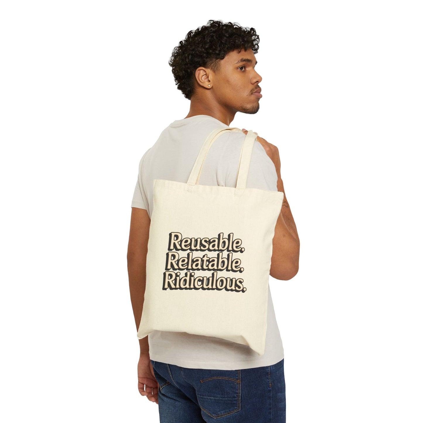 Reusable Relatable Ridiculous Cotton Canvas Tote Bag | Eco-Friendly Shopping Bag, Gift for Friends, Funny Tote, Everyday Use