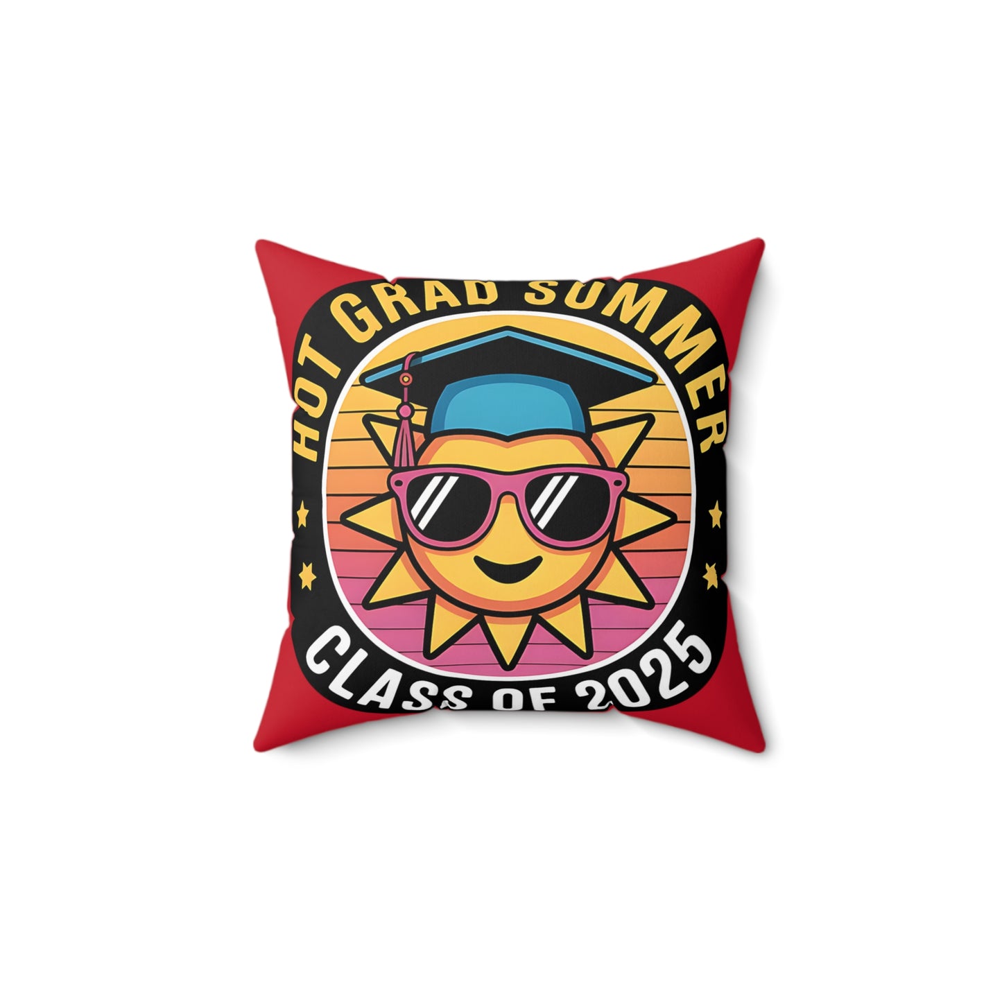 Graduation Themed Square Pillow - Hot Grad Summer Class of 2025