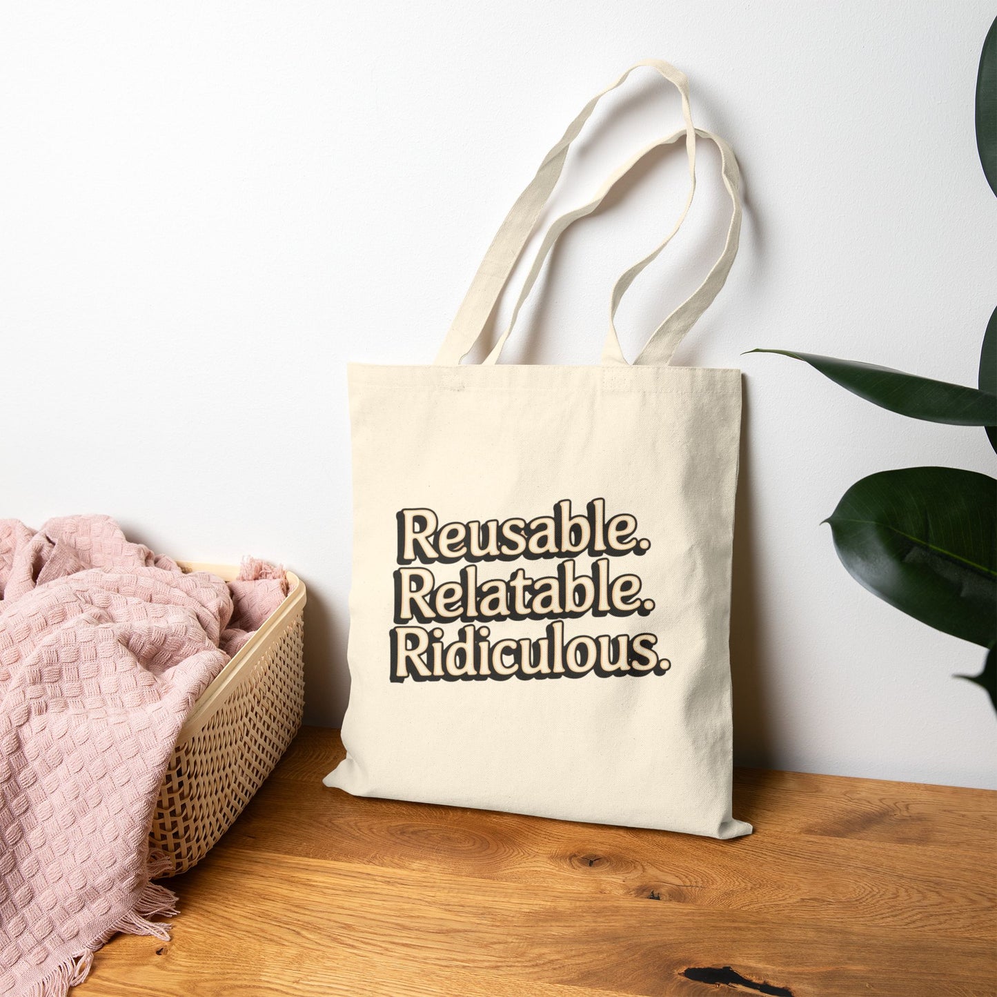 Reusable Relatable Ridiculous Cotton Canvas Tote Bag | Eco-Friendly Shopping Bag, Gift for Friends, Funny Tote, Everyday Use