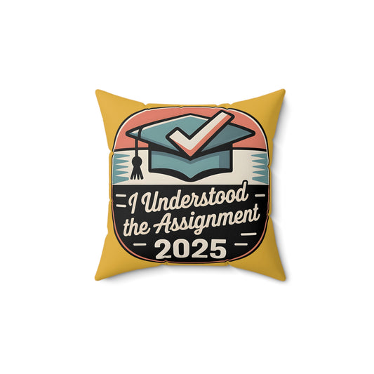 Graduation Pillow - I Understood the Assignment 2025