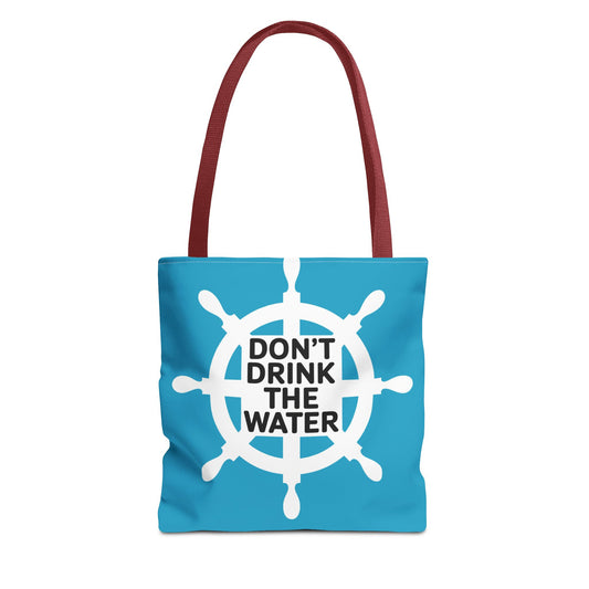 Nautical Tote Bag - Don't Drink the Water - Beach Accessory, Travel Bag, Eco-Friendly Shopping, Gift for Sailors, Summer Vibes
