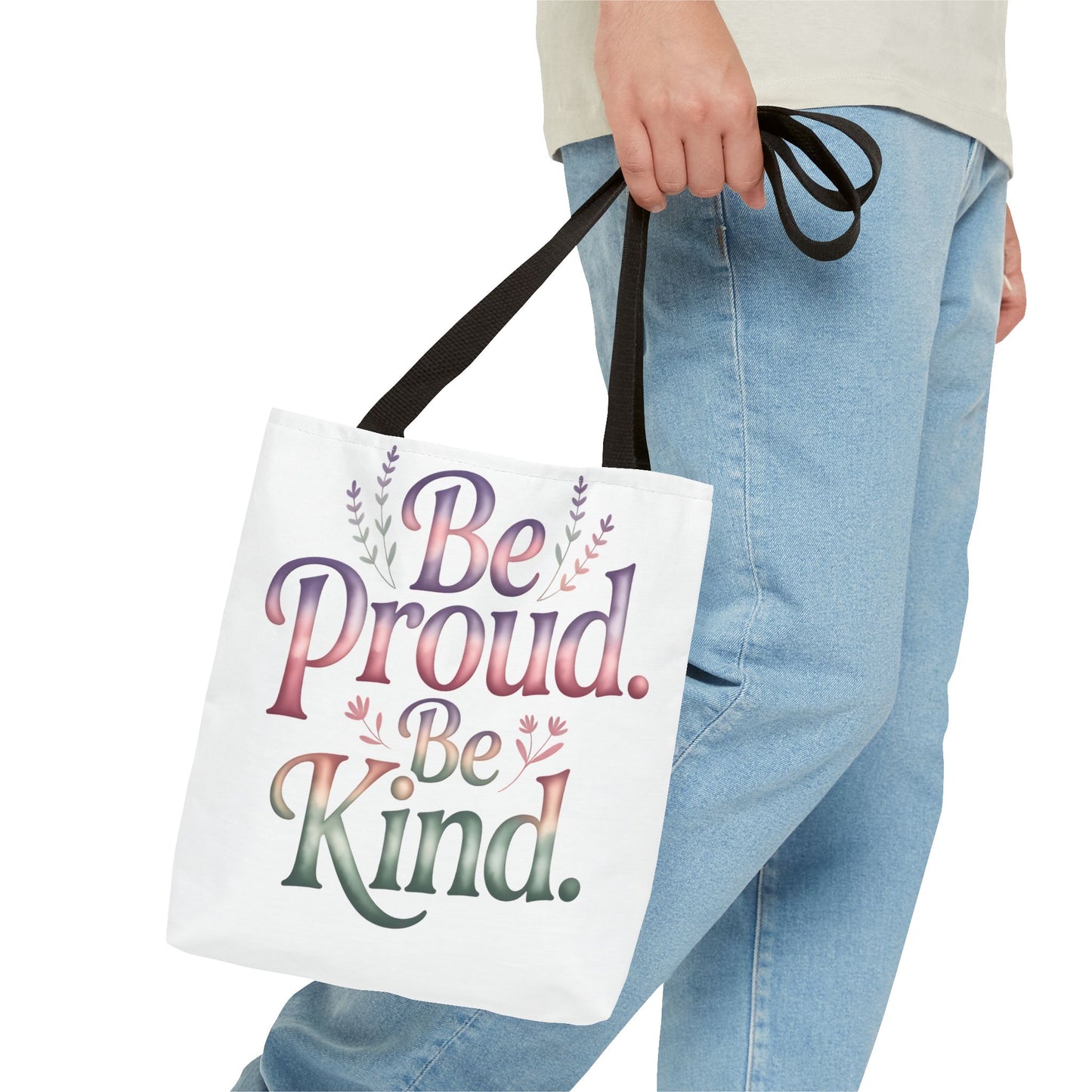 Be Proud Be Kind Tote Bag - Inspirational Quote Eco-Friendly Shopping Bag
