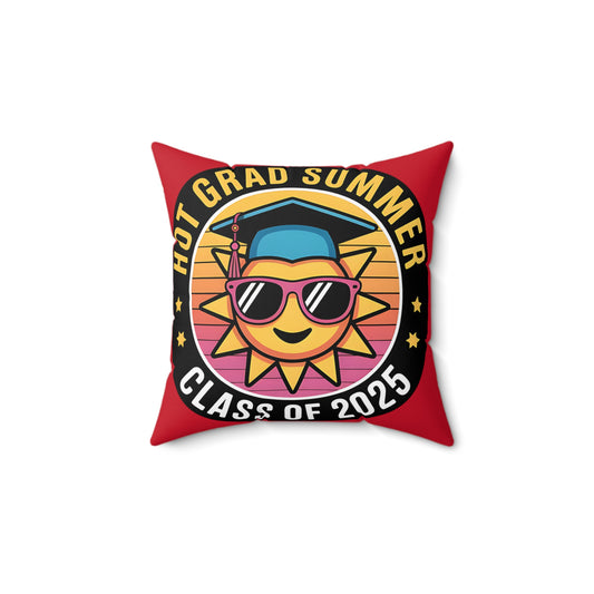 Graduation Themed Square Pillow - Hot Grad Summer Class of 2025
