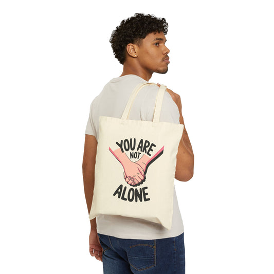 Empowering Cotton Canvas Tote Bag - "You Are Not Alone" - Supportive Gift, Eco-Friendly Shopper, Mental Health Awareness, Friendship
