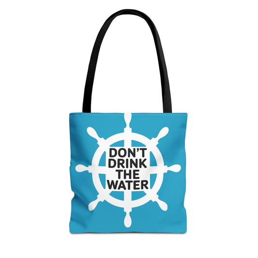 Nautical Tote Bag - Don't Drink the Water - Beach Accessory, Travel Bag, Eco-Friendly Shopping, Gift for Sailors, Summer Vibes