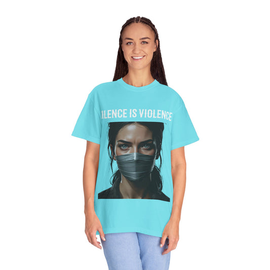 Silence Is Violence Unisex Garment-Dyed T-Shirt, Activist Apparel, Social Justice Tee, Gift for Change-makers, Comfortable Everyday Wear