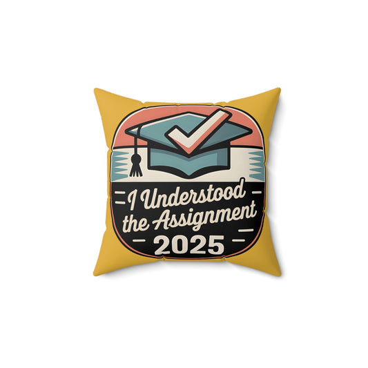 Graduation Pillow - I Understood the Assignment 2025