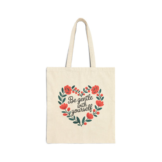 Heartfelt Cotton Canvas Tote Bag | Be Gentle with Yourself | Eco-Friendly Shopping Bag, Gift for Her, Self-Care Reminder, Floral Tote