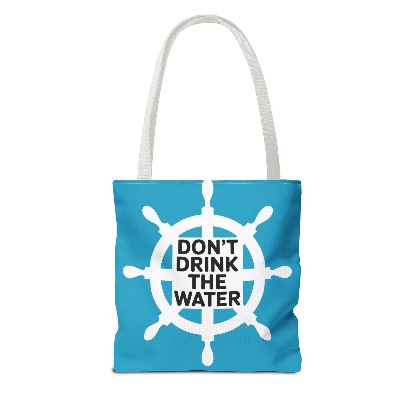 Nautical Tote Bag - Don't Drink the Water - Beach Accessory, Travel Bag, Eco-Friendly Shopping, Gift for Sailors, Summer Vibes