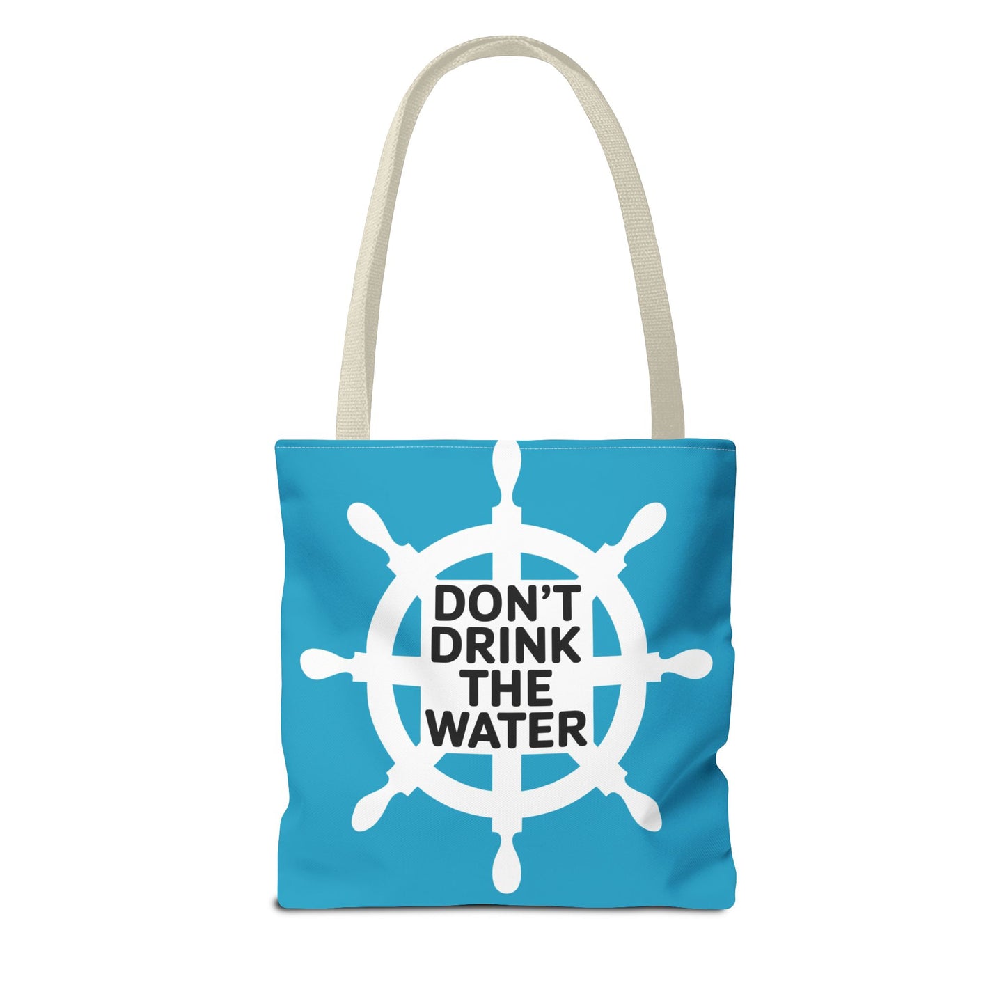 Nautical Tote Bag - Don't Drink the Water - Beach Accessory, Travel Bag, Eco-Friendly Shopping, Gift for Sailors, Summer Vibes