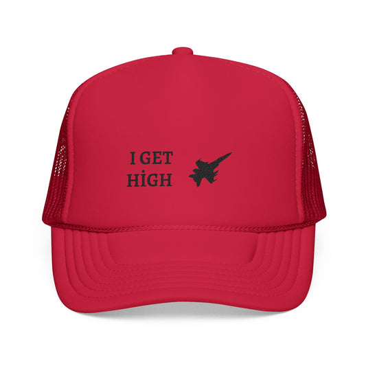 I Get High Foam Trucker Hat - Stylish Casual Headwear for Fun Adventures